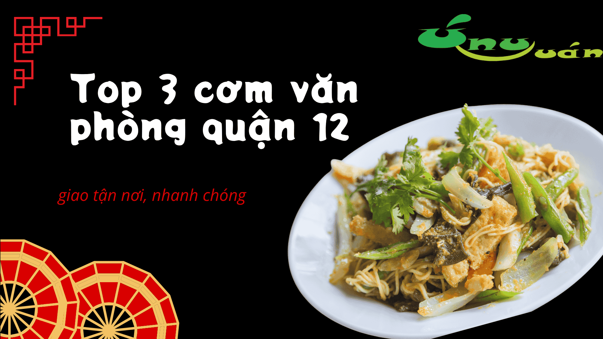 Top 3 địa chỉ giao cơm văn phòng tận nơi tại quận 12